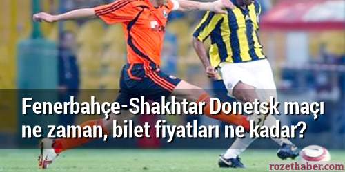 2015 Fenerbahçe Shakhtar Donetsk Maçı Saat Kaçta Hangi Kanalda Haberi 2015 Fenerbahçe Shakhtar Donetsk Maçı Saat Kaçta Hangi Kanalda resmi