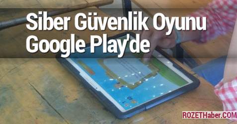 Siber Güvenlik Oyunu Google Play ve EBA Markette Yerini Aldı