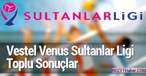 Vestel Venus Sultanlar Ligi 2. Hafta Maç Sonuçları Vestel Venus Sultanlar Ligi 2. Hafta Maç Sonuçları