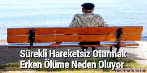 Sürekli Hareketsiz Oturmak Erken Ölüme Neden Oluyor Sürekli Hareketsiz Oturmak Erken Ölüme Neden Oluyor