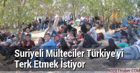 Suriyeli Mülteciler Türkiye’yi Terk Etmek İstiyor