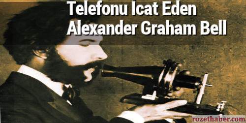 Telefonu İcat Eden Alexander Graham Bell kısaca hayatı