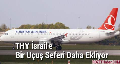 THY İsrail'e Bir Uçuş Seferi Daha Ekliyor