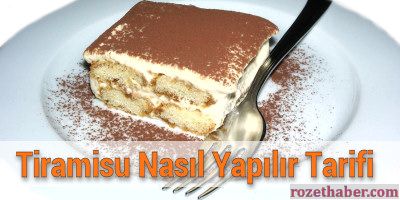 Tiramisu Tatlısı Nasıl Yapılır Tarifi Tiramisu Tatlısı Nasıl Yapılır Tarifi