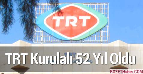 TRT Kurulalı 52 Yıl Oldu