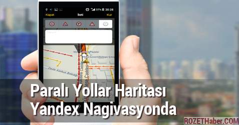 Türkiye Paralı Yollar Haritası Yandex Navigasyonda