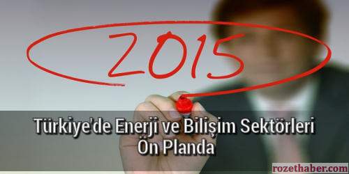 Türkiye'de Enerji ve Bilişim Sektörleri Ön Planda