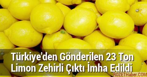 Türkiye'den Gönderilen 23 Ton Limon Zehirli Çıktı İmha Edildi