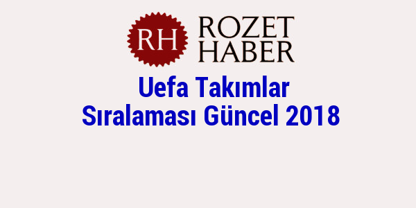 Uefa Takımlar Sıralaması Güncel 2018 Uefa Takımlar Sıralaması Güncel 2018