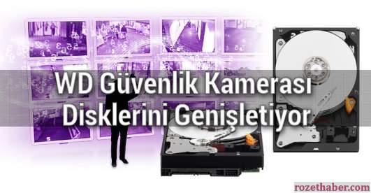 WD Güvenlik Kamerası Disklerini Genişletiyor