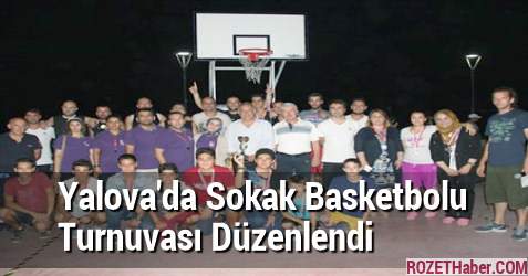 Yalova'da Sokak Basketbolu Turnuvası Düzenlendi