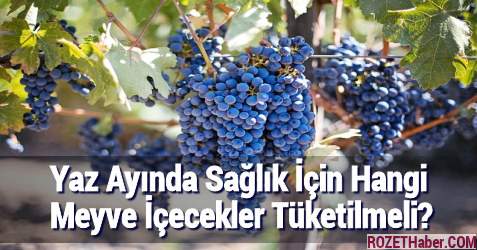 Yazın En Sık Tercih Edilen Meyvesinden Üzüm ve Suyu Çok Şifalı Yazın En Sık Tercih Edilen Meyvesinden Üzüm ve Suyu Çok Şifalı