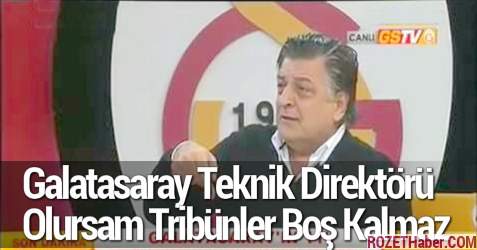 Yılmaz Vural: Galatasaray Teknik Direktörü Olursam Tribünler Boş Kalmaz