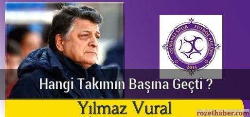 Yılmaz Vural hangi takımın başına geçti Haberi Yılmaz Vural hangi takımın başına geçti resmi