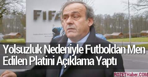 Yolsuzluk Nedeniyle Futboldan Men Edilen Platini Açıklama Yaptı Yolsuzluk Nedeniyle Futboldan Men Edilen Platini Açıklama Yaptı