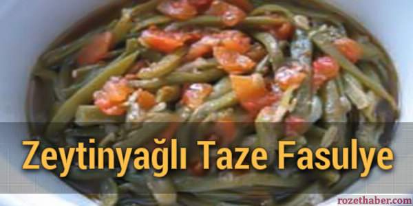 Zeytinyağlı Taze Fasulye