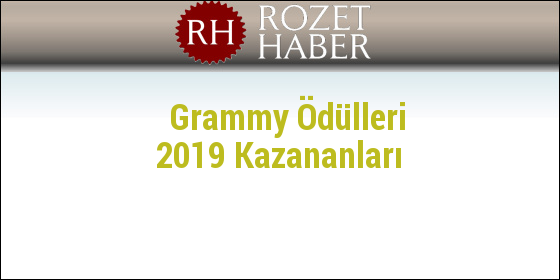 Grammy Ödülleri 2019 Kazananları Grammy Ödülleri 2019 Kazananları